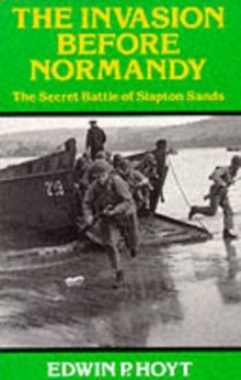 Invasion Before Normandy : Secret Battle of Slapton Sands, Paperback Book Invasion Before Normandy : Secret Battle of Slapton Sands, Paperback Book