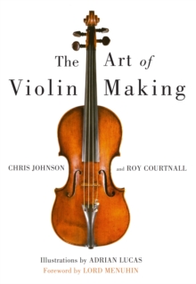 The Art of Violin Making, Hardback Book The Art of Violin Making, Hardback Book