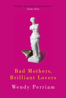 Bad Mothers, Brilliant Lovers, Paperback Bad Mothers, Brilliant Lovers, Paperback