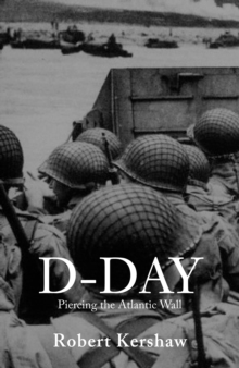 D-Day : Piercing the Atlantic Wall, Paperback Book D-Day : Piercing the Atlantic Wall, Paperback Book
