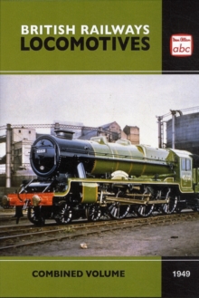 ABC British Railways Locomotives Combined Volume 1949, Hardback ABC British Railways Locomotives Combined Volume 1949, Hardback