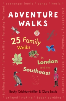 Adventure Walks for Families in and Around London, Paperback Book Adventure Walks for Families in and Around London, Paperback Book