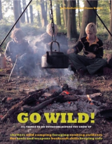 Go Wild! 101 Things to Do Outdoors Befor, Paperback Book Go Wild! 101 Things to Do Outdoors Befor, Paperback Book