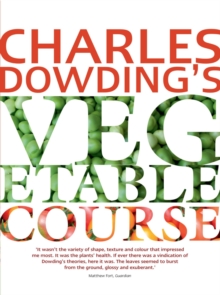 Charles Dowding's Vegetable Course, Paperback Book Charles Dowding's Vegetable Course, Paperback Book