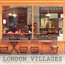 London Villages : Explore the City's Best Local Neighbourhoods, Paperback London Villages : Explore the City's Best Local Neighbourhoods, Paperback