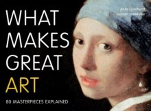 What Makes Great Art : 80 Masterpieces Explained, Paperback Book What Makes Great Art : 80 Masterpieces Explained, Paperback Book
