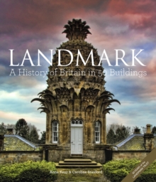 Landmark : A History of Britain in 50 Buildings, Hardback Book Landmark : A History of Britain in 50 Buildings, Hardback Book
