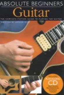 Absolute Beginners : Guitar (Compact Edition), Paperback Absolute Beginners : Guitar (Compact Edition), Paperback
