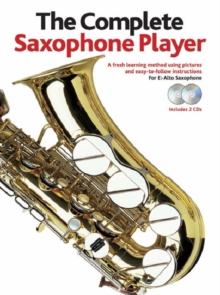 The Complete Saxophone Player : For E Flat Alto Saxphone, Mixed media product The Complete Saxophone Player : For E Flat Alto Saxphone, Mixed media product