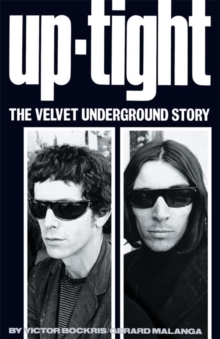 Uptight : The Story of the "Velvet Undergound", Paperback Uptight : The Story of the "Velvet Undergound", Paperback