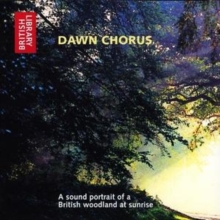 Dawn Chorus : A Sound Portrait of a British Woodland at Sunrise, CD-Audio Book Dawn Chorus : A Sound Portrait of a British Woodland at Sunrise, CD-Audio Book
