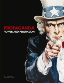 Propaganda : Power and Persuasion, Paperback Propaganda : Power and Persuasion, Paperback