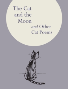 The Cat and the Moon : And Other Cat Poems, Hardback Book The Cat and the Moon : And Other Cat Poems, Hardback Book