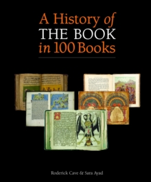 A History of the Book in 100 Books, Hardback Book A History of the Book in 100 Books, Hardback Book