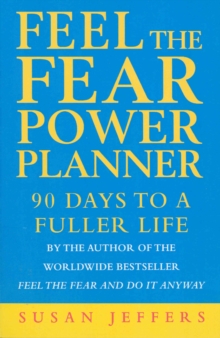 Feel the Fear Power Planner : 90 Days to a Fuller Life, Paperback Feel the Fear Power Planner : 90 Days to a Fuller Life, Paperback