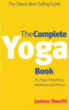 The Complete Yoga Book : The Yoga of Breathing, Posture and Meditation, Paperback Book The Complete Yoga Book : The Yoga of Breathing, Posture and Meditation, Paperback Book
