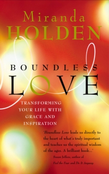 Boundless Love : Powerful Ways to Make Your Life Work, Paperback Boundless Love : Powerful Ways to Make Your Life Work, Paperback