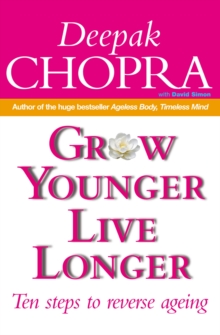 Grow Younger, Live Longer : Ten Steps to Reverse Ageing, Paperback Grow Younger, Live Longer : Ten Steps to Reverse Ageing, Paperback