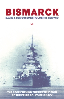 Bismarck : The Story Behind the Destruction of the Pride of Hitler's Navy, Paperback Book Bismarck : The Story Behind the Destruction of the Pride of Hitler's Navy, Paperback Book