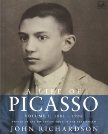 A Life of Picasso : 1881-1906 v. 1, Paperback A Life of Picasso : 1881-1906 v. 1, Paperback