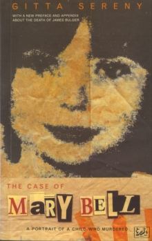 The Case of Mary Bell : A Portrait of a Child Who Murdered, Paperback Book The Case of Mary Bell : A Portrait of a Child Who Murdered, Paperback Book