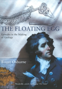 The Floating Egg : Episodes in the Making of Geology, Paperback Book The Floating Egg : Episodes in the Making of Geology, Paperback Book