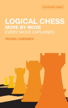 Logical Chess: Move by Move : Every Move Explained, Paperback Book Logical Chess: Move by Move : Every Move Explained, Paperback Book