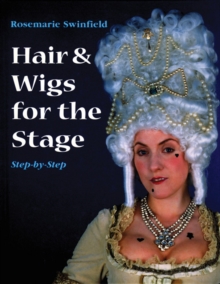 Hair and Wigs for the Stage Step-by-step, Hardback Hair and Wigs for the Stage Step-by-step, Hardback