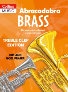 Abracadabra Brass: Treble Clef Edition (Pupil book) : The Way to Learn Through Songs and Tunes, Paperback Book Abracadabra Brass: Treble Clef Edition (Pupil book) : The Way to Learn Through Songs and Tunes, Paperback Book
