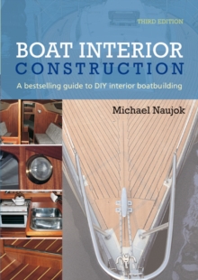 Boat Interior Construction : A Bestselling Guide to DIY Interior Boatbuilding, Paperback Book Boat Interior Construction : A Bestselling Guide to DIY Interior Boatbuilding, Paperback Book