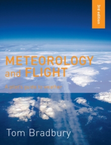 Meteorology and Flight : A Pilot's Guide to Weather, Paperback Meteorology and Flight : A Pilot's Guide to Weather, Paperback