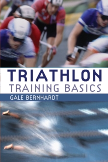Triathlon Training Basics, Paperback Triathlon Training Basics, Paperback