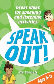 Speak Out! Ages 9-11 : Great Ideas for Speaking and Listening Activities, Paperback Book Speak Out! Ages 9-11 : Great Ideas for Speaking and Listening Activities, Paperback Book