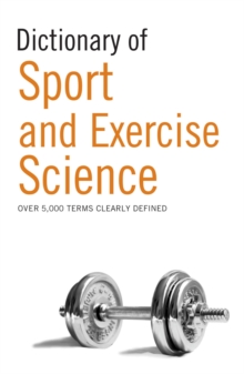 Dictionary of Sport and Exercise Science, Paperback Dictionary of Sport and Exercise Science, Paperback