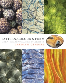 Pattern, Colour and Form : Creative Approaches by Artists, Hardback Book Pattern, Colour and Form : Creative Approaches by Artists, Hardback Book