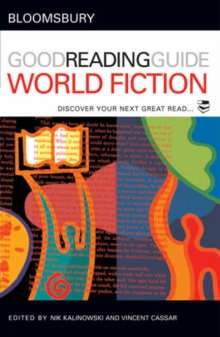 The Bloomsbury Good Reading Guide to World Fiction : Discover Your Next Great Read, Paperback The Bloomsbury Good Reading Guide to World Fiction : Discover Your Next Great Read, Paperback