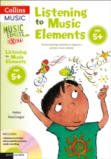 Listening to Music Elements Age 5+ : Active Listening Materials to Support a Primary Music Scheme, Mixed media product Book Listening to Music Elements Age 5+ : Active Listening Materials to Support a Primary Music Scheme, Mixed media product Book