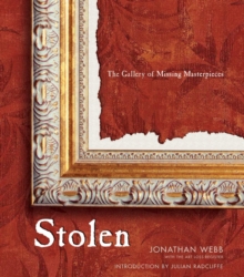 Stolen : The Gallery of Missing Masterpieces, Hardback Book Stolen : The Gallery of Missing Masterpieces, Hardback Book