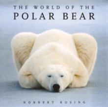 The World of the Polar Bear, Paperback Book The World of the Polar Bear, Paperback Book