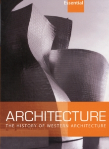Essential Architecture : The History of Western Architecture, Paperback Essential Architecture : The History of Western Architecture, Paperback