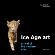 Ice Age Art : Arrival of the Modern Mind, Hardback Book Ice Age Art : Arrival of the Modern Mind, Hardback Book