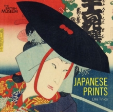 Japanese Prints : Ukiyo-E in Edo, 1700-1900, Paperback Japanese Prints : Ukiyo-E in Edo, 1700-1900, Paperback