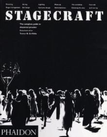Stagecraft : The Complete Guide to Theatrical Practice, Paperback Book Stagecraft : The Complete Guide to Theatrical Practice, Paperback Book