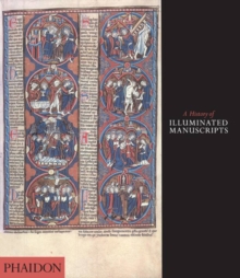 A History of Illuminated Manuscripts, Paperback Book A History of Illuminated Manuscripts, Paperback Book