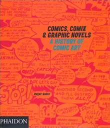 Comics, Comix and Graphic Novels : A History of Comic Art, Paperback Comics, Comix and Graphic Novels : A History of Comic Art, Paperback