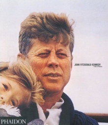 John Fitzgerald Kennedy : A Life in Pictures, Hardback John Fitzgerald Kennedy : A Life in Pictures, Hardback