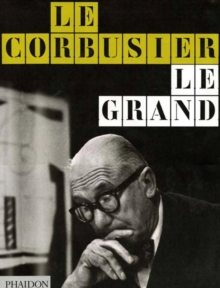 Le Corbusier Le Grand, Hardback Book Le Corbusier Le Grand, Hardback Book