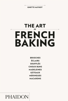 The Art of French Baking, Hardback Book The Art of French Baking, Hardback Book