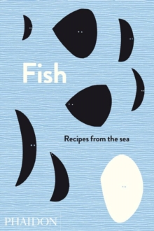 Fish : Recipes from the Sea, Hardback Book Fish : Recipes from the Sea, Hardback Book