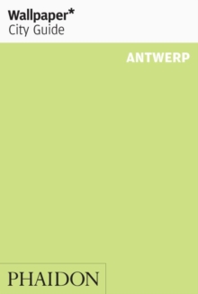 Wallpaper* City Guide Antwerp, Paperback Wallpaper* City Guide Antwerp, Paperback